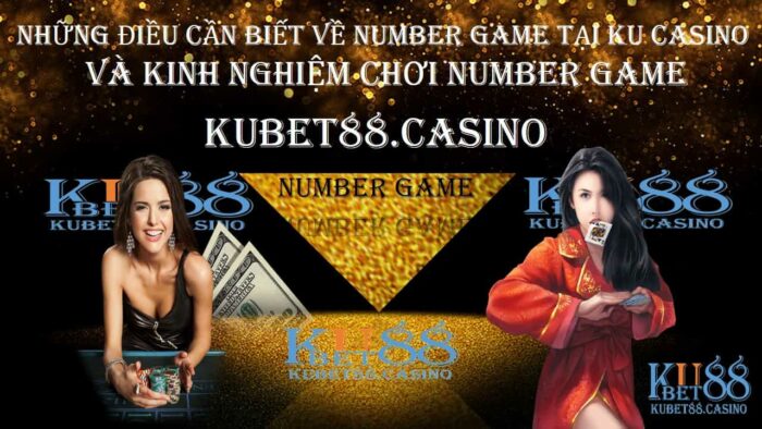 Kinh nghiệm chơi number game và tìm hiểu khái niệm 1 Những điều cần biết về number game tại ku casino và kinh nghiệm chơi number game