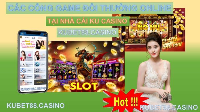 Tổng hợp các cổng game đổi thưởng online hấp dẫn tại nhà cái kubet88 1 Tổng hợp các cổng game đổi thưởng online hấp dẫn tại nhà cái ku casino