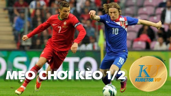 keo-1-2-la-gi-bat-mi-cach-dat-keo-chap-½-thang-nhanh