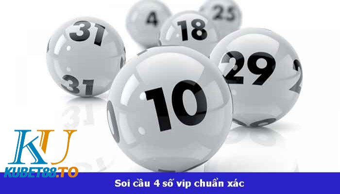 Soi cầu vip 4 số - Soi cầu lô vip chính xác mỗi ngày 2 Soi cầu 4 số vip với con bạch thủ